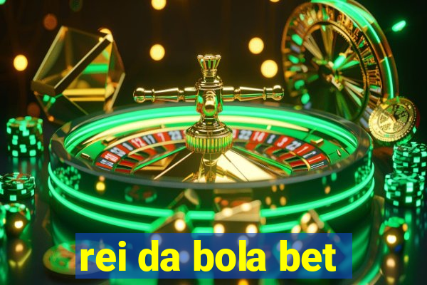 rei da bola bet